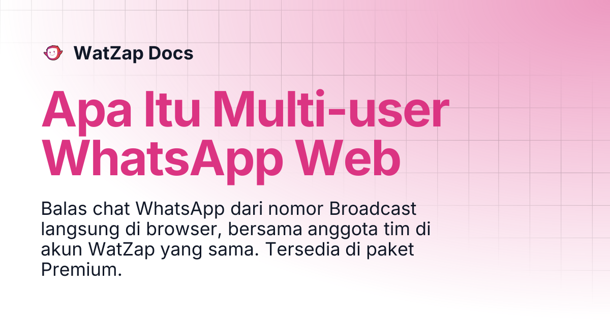 Apa Itu Multi-user WhatsApp Web | WatZap Docs